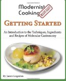 Modernist Cooking Made Easy: Getting Started An Introduction to the Techniques, Ingredients and Recipes of Molecular Gastronomy cover art