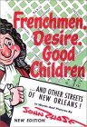 Frenchmen, Desire, Good Children ... and Other Streets of New Orleans! cover art