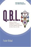 Q. B. L. Being a Qabalistic Treatise on the Nature and Use of the Tree of Life 2005 9781578633319 Front Cover