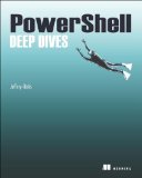 PowerShell Deep Dives  9781617291319 Front Cover
