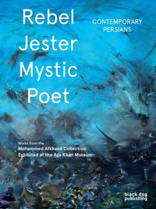 Rebel, Jester, Mystic, Poet Contemporary Persians  9781911164319 Front Cover