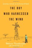 Boy Who Harnessed the Wind Creating Currents of Electricity and Hope  9780061730320 Front Cover