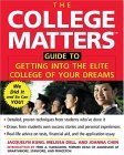 College Matters Guide to Getting into the Elite College of Your Dreams 2004 9780071445320 Front Cover