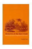 Memories of the Slave Trade Ritual and the Historical Imagination in Sierra Leone cover art