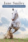 Gee Whiz Book Five of the Horses of Oak Valley Ranch 2014 9780375871320 Front Cover
