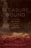 Pleasure Bound Victorian Sex Rebels and the New Eroticism 2011 9780393068320 Front Cover