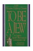 To Be a Jew A Guide to Jewish Observance in Contemporary Life cover art