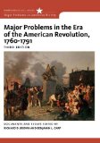 Major Problems in the Era of the American Revolution, 1760-1791 