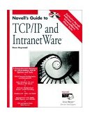 Novell's Guide to TCP/IP and Internetwork 1997 9780764545320 Front Cover