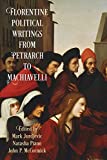 Florentine Political Writings from Petrarch to Machiavelli:  9780812224320 Front Cover
