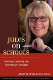 Jules on Schools Teaching, Learning, and Everything in Between 2008 9780979488320 Front Cover
