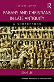 Pagans and Christians in Late Antiquity A Sourcebook