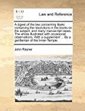Digest of the Law Concerning Libels Containing the resolutions in the books on the subject, and many manuscript cases. the whole illustrated with O 2010 9781171364320 Front Cover