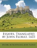 Essayes Translated by John Florio 1603 2010 9781176596320 Front Cover