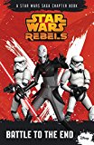 Battle to the End A Star Wars Rebels Chapter Book 2015 9781405276320 Front Cover