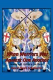 When Warriors War Against One Another Dealing with Conflict in the Church 2006 9781425980320 Front Cover