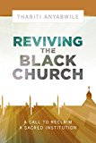 Reviving the Black Church New Life for a Sacred Institution  9781433686320 Front Cover