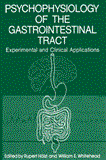 Psychophysiology of the Gastrointestinal Tract Experimental and Clinical Applications 2011 9781461335320 Front Cover