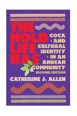 Hold Life Has Coca and Cultural Identity in an Andean Community 2nd 2002 9781588340320 Front Cover
