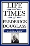 Life and Times of Frederick Douglass (an African American Heritage Book) cover art