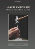 Chasing &amp; Repousse: Methods Ancient and Modern