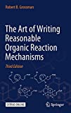 Art of Writing Reasonable Organic Reaction Mechanisms 3rd 9783030287320 Front Cover