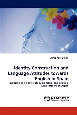 Identity Construction and Language Attitudes Towards English in Spain 2011 9783843391320 Front Cover