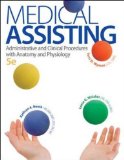 Medical Assisting: Administrative and Clinical Procedures with A&amp;P Administrative and Clinical Procedures with Anatomy and Physiology cover art