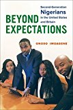 Beyond Expectations Second-Generation Nigerians in the United States and Britain  9780520292321 Front Cover