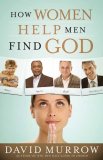 How Women Help Men Find God 2008 9780785226321 Front Cover