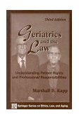 Geriatrics and the Law Understanding Patient Rights and Professional Responsibilities 3rd 1999 Revised  9780826145321 Front Cover