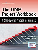 Dnp Project Workbook A Step-By-Step Process for Success  9780826174321 Front Cover