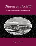 Haven on the Hill The History of North Carolina's Dorothea Dix Hospital  9780865263321 Front Cover