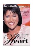 Matters of the Heart Stop Trying to Fix the Old - Let God Give You Something New  9780884198321 Front Cover