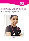 Coronary Artery Disease: A Nursing Perspective: Complete Series (DVD) 1997 9781602320321 Front Cover