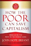 How the Poor Can Save Capitalism Rebuilding the Path to the Middle Class cover art