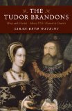 Tudor Brandons Mary and Charles - Henry Viii's Nearest and Dearest  9781785353321 Front Cover