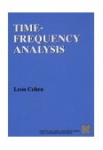 Time Frequency Analysis Theory and Applications