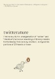 Twitterature The World's Greatest Books in Twenty Tweets or Less 2009 9780143117322 Front Cover
