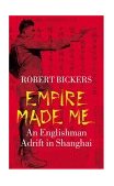 Empire Made Me An Englishman Adrift in Shanghai