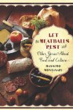 Let the Meatballs Rest And Other Stories about Food and Culture cover art