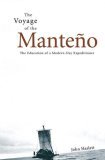 Voyage of the Manteno The Education of a Modern-Day Expeditioner 2006 9780312324322 Front Cover