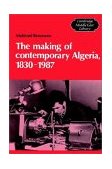 Making of Contemporary Algeria, 1830-1987 2002 9780521524322 Front Cover
