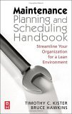 Maintenance Planning and Scheduling Streamline Your Organization for a Lean Environment  9780750678322 Front Cover