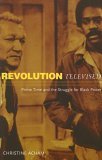 Revolution Televised Prime Time and the Struggle for Black Power cover art