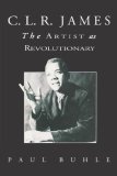 C. L. R. James The Artist As Revolutionary 1989 9780860919322 Front Cover