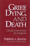 Grief, Dying, and Death Clinical Interventions for Caregivers cover art