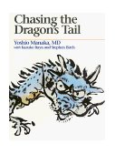Chasing the Dragon&#39;s Tail Theory and Practice of Acupuncture in the Work of Yoshio Manaka