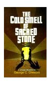Cold Smell of Sacred Stone 3rd 1999 Reprint  9780967450322 Front Cover