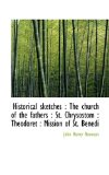 Historical Sketches The church of the Fathers 2009 9781116569322 Front Cover